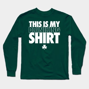 This Is My Drinking Shirt- St Patrick's Day - Cheers! Long Sleeve T-Shirt